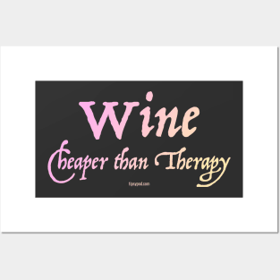 Wine: Cheaper than Therapy (Color) Posters and Art